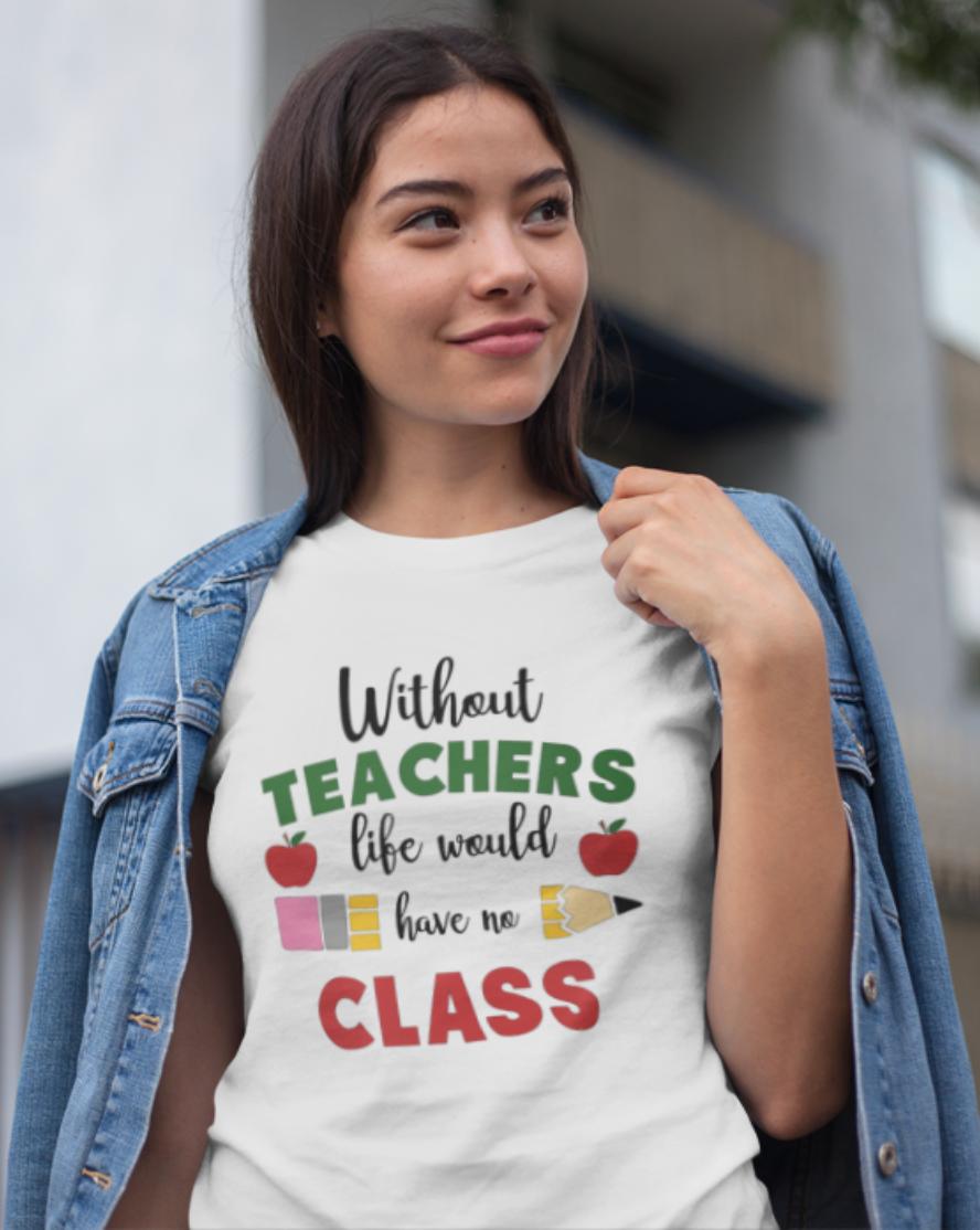Without Teachers there would be no class